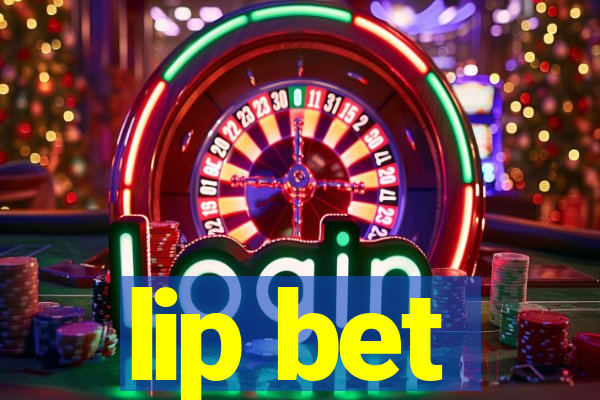 lip bet